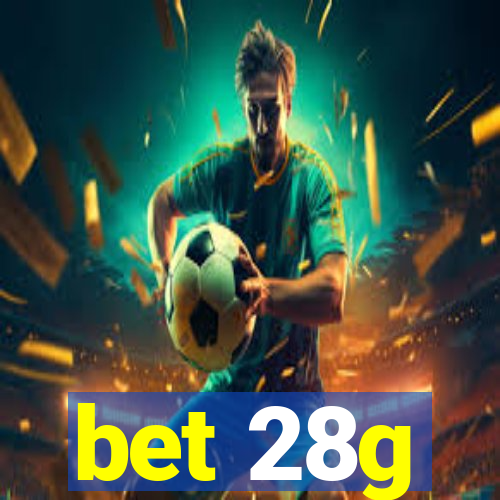 bet 28g